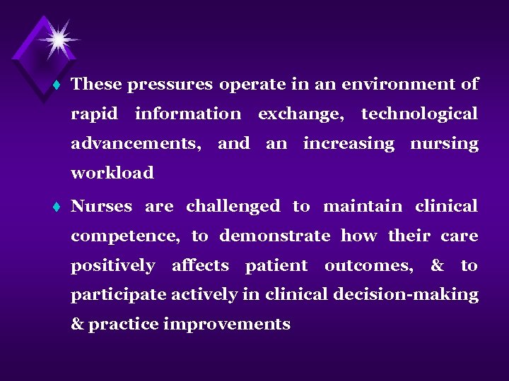 t These pressures operate in an environment of rapid information exchange, technological advancements, and