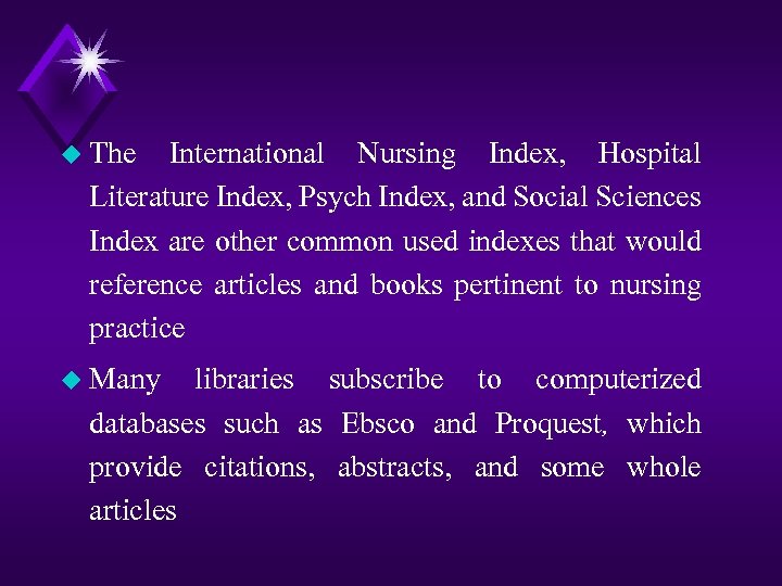 u The International Nursing Index, Hospital Literature Index, Psych Index, and Social Sciences Index