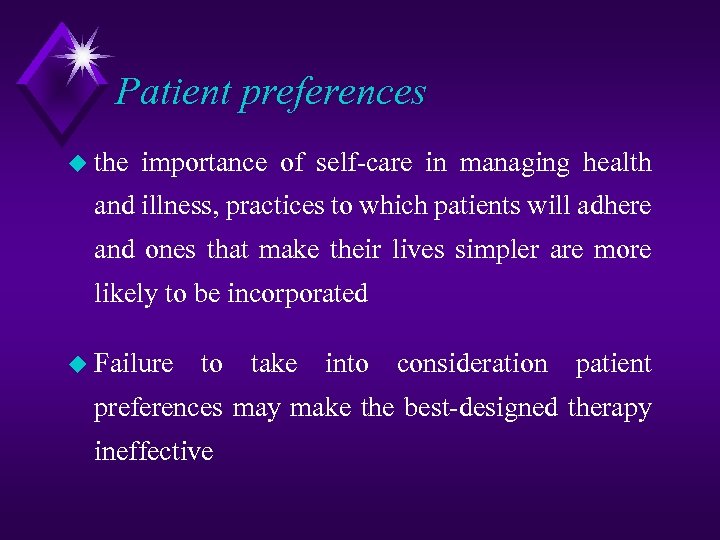 Patient preferences u the importance of self care in managing health and illness, practices