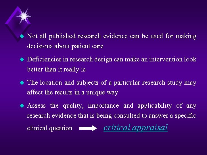 u Not all published research evidence can be used for making decisions about patient