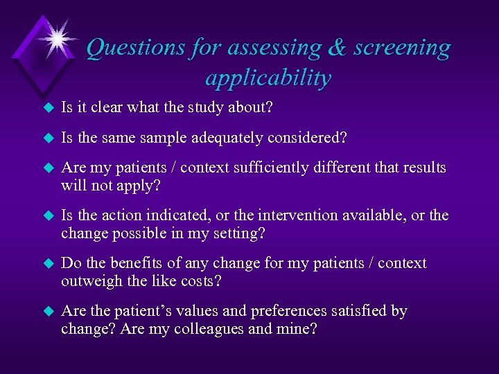 Questions for assessing & screening applicability u Is it clear what the study about?