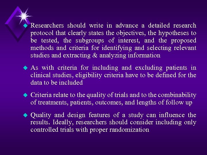 u Researchers should write in advance a detailed research protocol that clearly states the