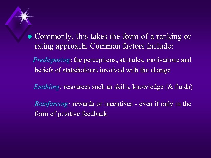 u Commonly, this takes the form of a ranking or rating approach. Common factors