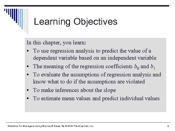 Learning Objectives In this chapter, you learn: § To use regression analysis to predict
