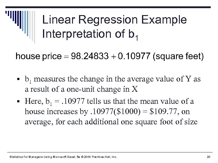 Linear Regression Example Interpretation of b 1 § b 1 measures the change in
