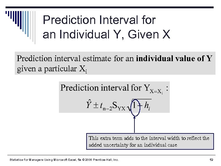 Prediction Interval for an Individual Y, Given X Prediction interval estimate for an individual