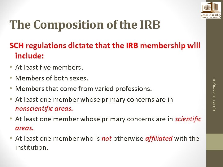 The Composition of the IRB At least five members. Members of both sexes. Members