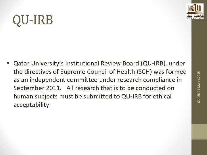  • Qatar University’s Institutional Review Board (QU-IRB), under the directives of Supreme Council