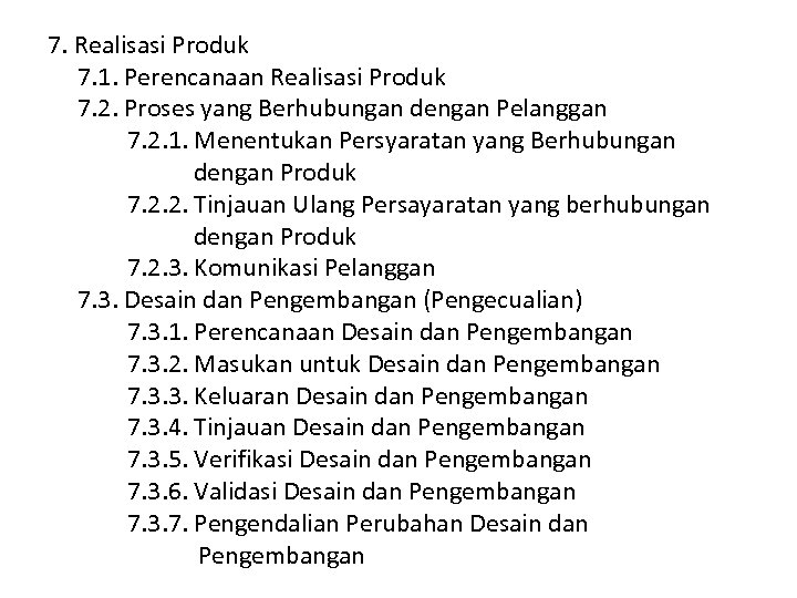 7. Realisasi Produk 7. 1. Perencanaan Realisasi Produk 7. 2. Proses yang Berhubungan dengan