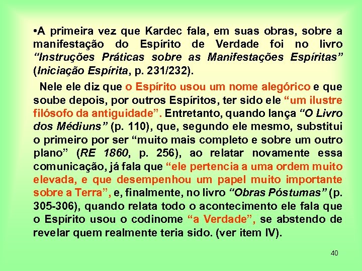  • A primeira vez que Kardec fala, em suas obras, sobre a manifestação