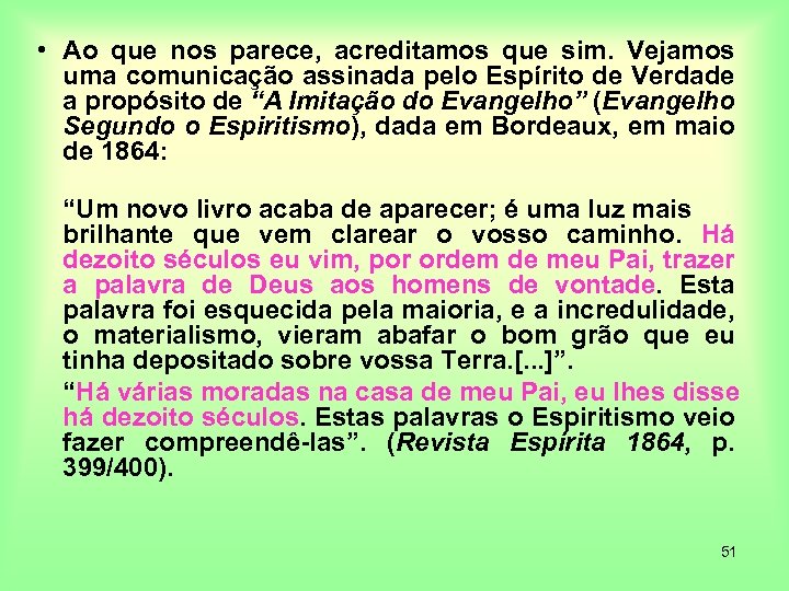  • Ao que nos parece, acreditamos que sim. Vejamos uma comunicação assinada pelo