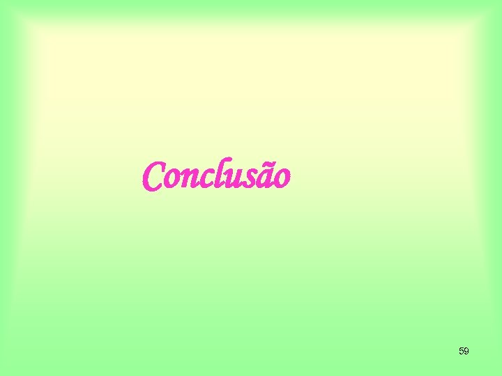 Conclusão 59 