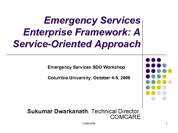 Emergency Services Enterprise Framework: A Service-Oriented Approach Emergency Services SDO Workshop Columbia University, October
