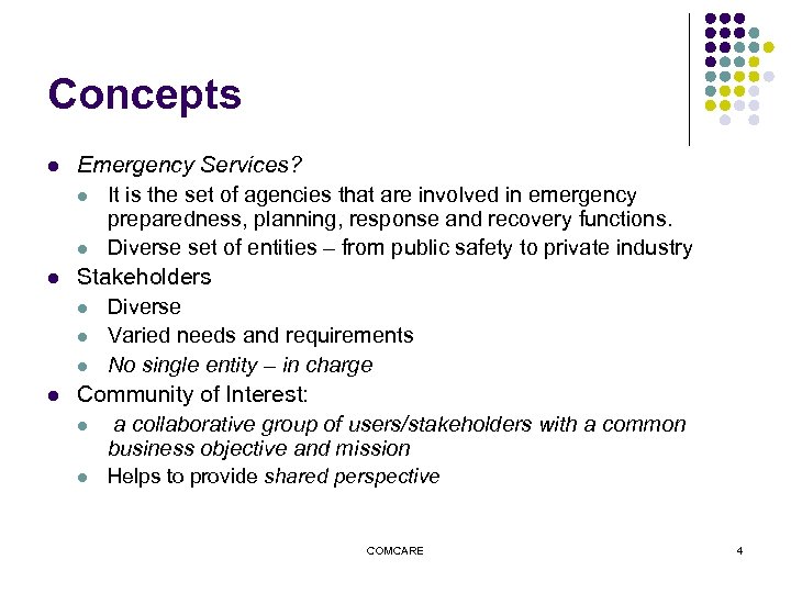 Concepts l l l Emergency Services? l It is the set of agencies that