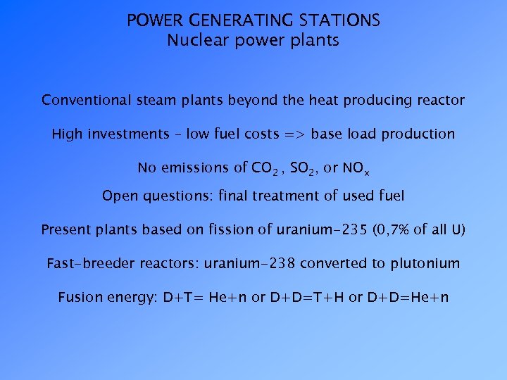 POWER GENERATING STATIONS Nuclear power plants Conventional steam plants beyond the heat producing reactor