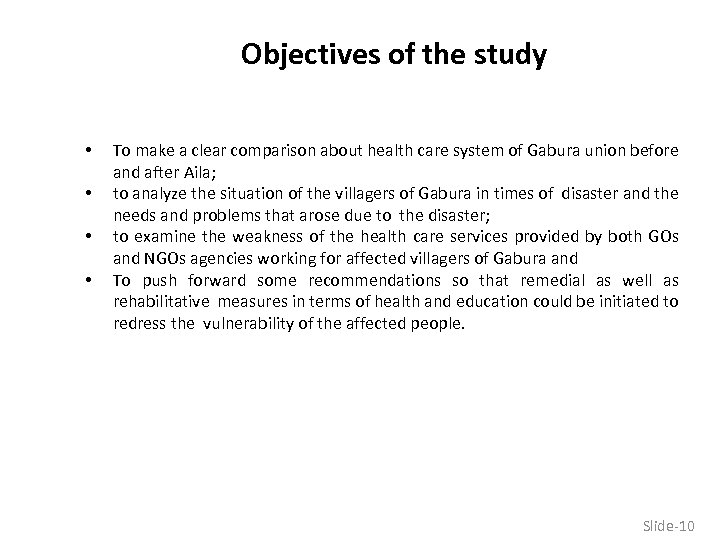 Objectives of the study • • To make a clear comparison about health care