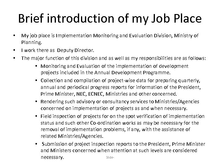 Brief introduction of my Job Place • • • My job place is Implementation