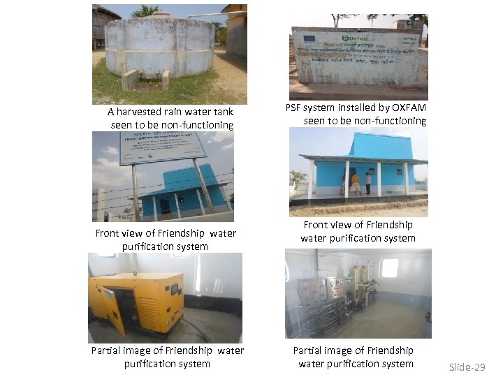 A harvested rain water tank seen to be non-functioning Front view of Friendship water