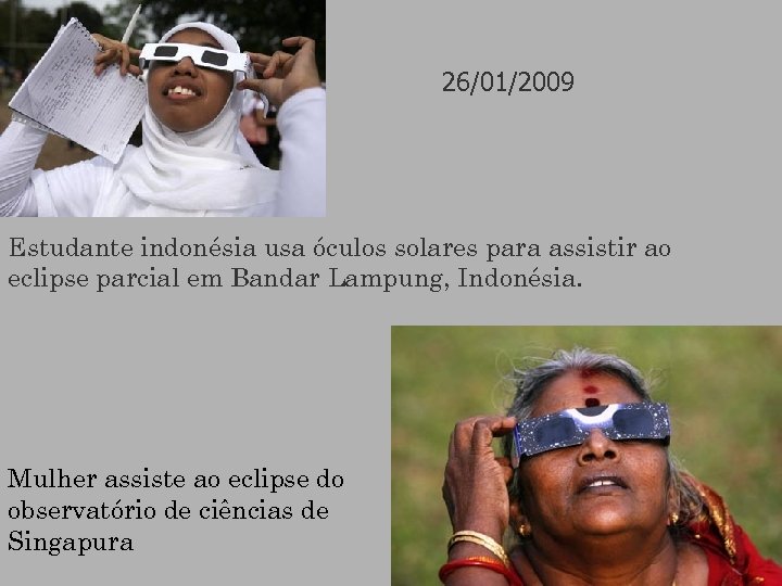 26/01/2009 Estudante indonésia usa óculos solares para assistir ao eclipse parcial em Bandar Lampung,