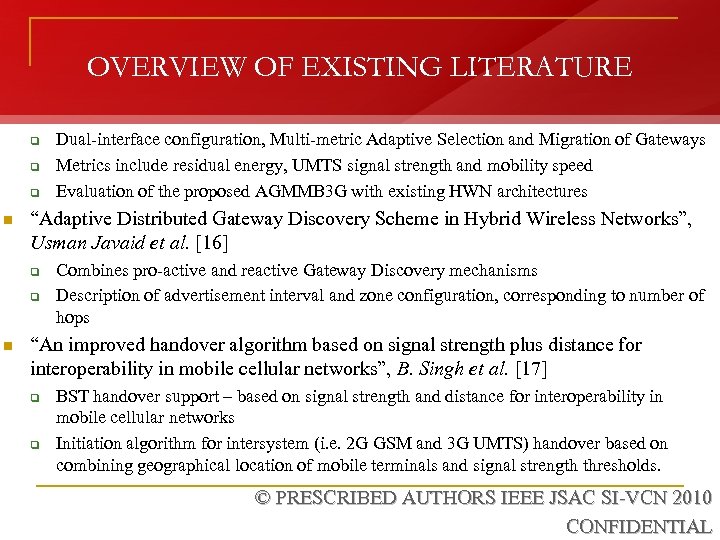 OVERVIEW OF EXISTING LITERATURE q q q n “Adaptive Distributed Gateway Discovery Scheme in