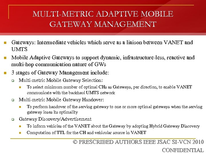 MULTI-METRIC ADAPTIVE MOBILE GATEWAY MANAGEMENT n n n Gateways: Intermediate vehicles which serve as