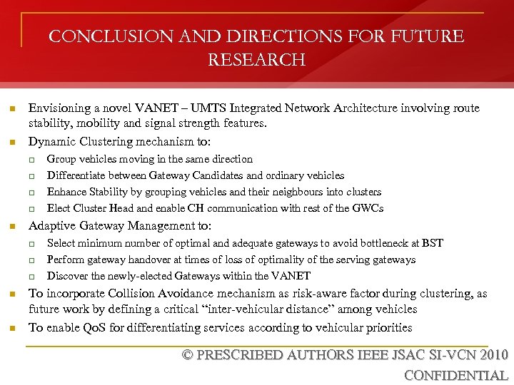 CONCLUSION AND DIRECTIONS FOR FUTURE RESEARCH n n Envisioning a novel VANET – UMTS