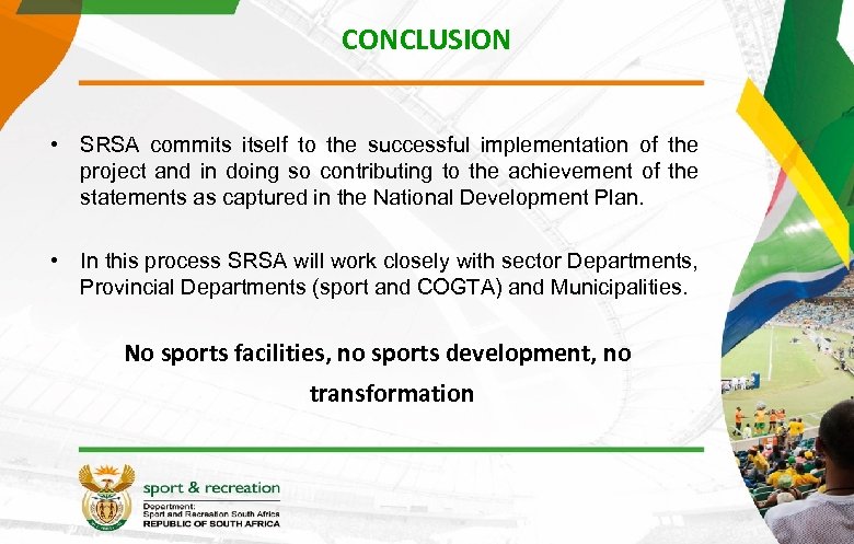CONCLUSION • SRSA commits itself to the successful implementation of the project and in