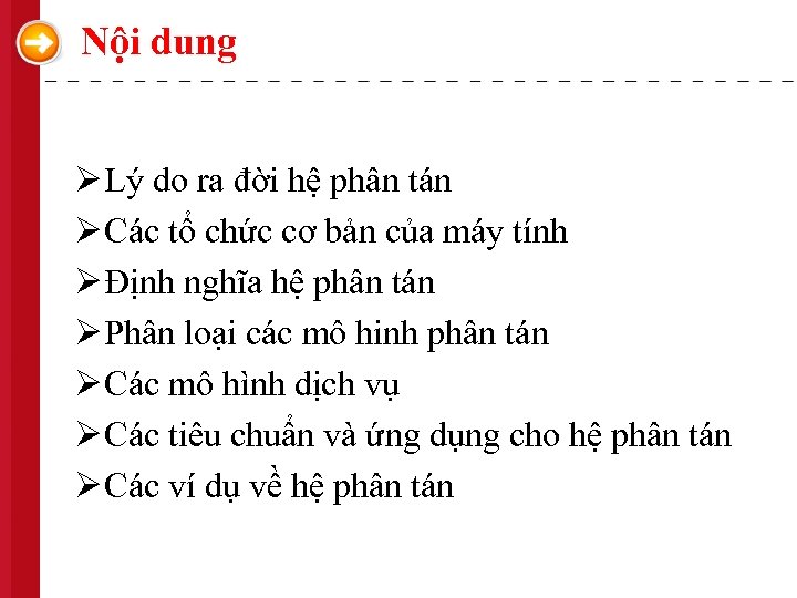 Nội dung Ø Lý do ra đời hệ phân tán Ø Các tổ chức