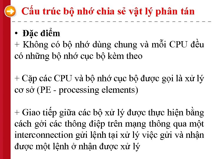 Cấu trúc bộ nhớ chia sẻ vật lý phân tán • Đặc điểm +