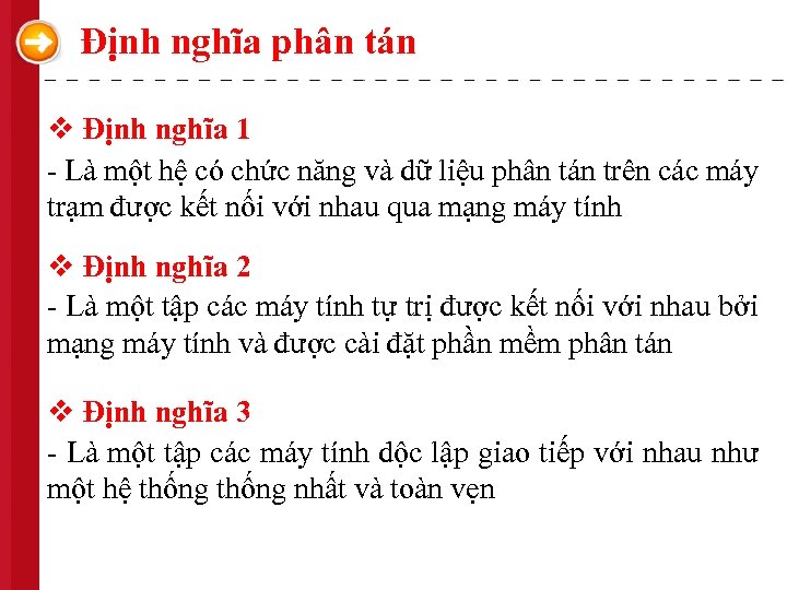 Định nghĩa phân tán v Định nghĩa 1 - Là một hệ có chức