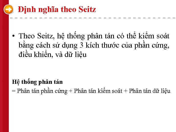 Định nghĩa theo Seitz • Theo Seitz, hệ thống phân tán có thể kiểm