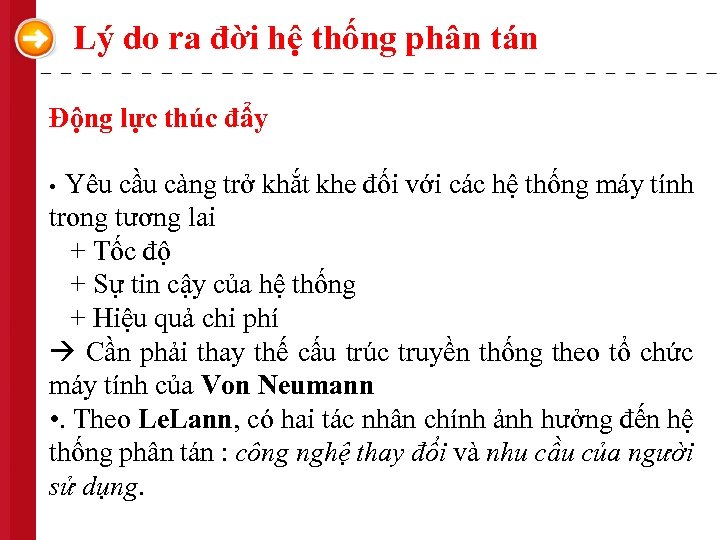 Lý do ra đời hệ thống phân tán Động lực thúc đẩy • Yêu