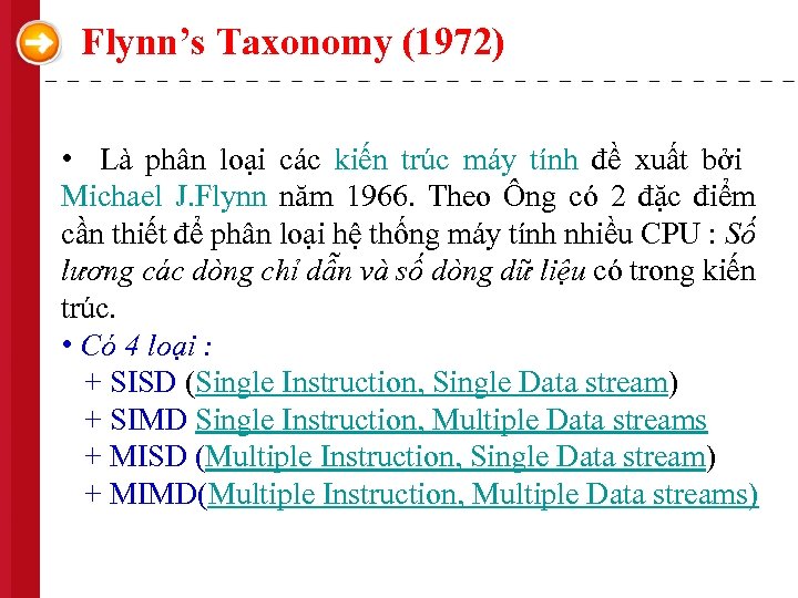 Flynn’s Taxonomy (1972) • Là phân loại các kiến trúc máy tính đề xuất