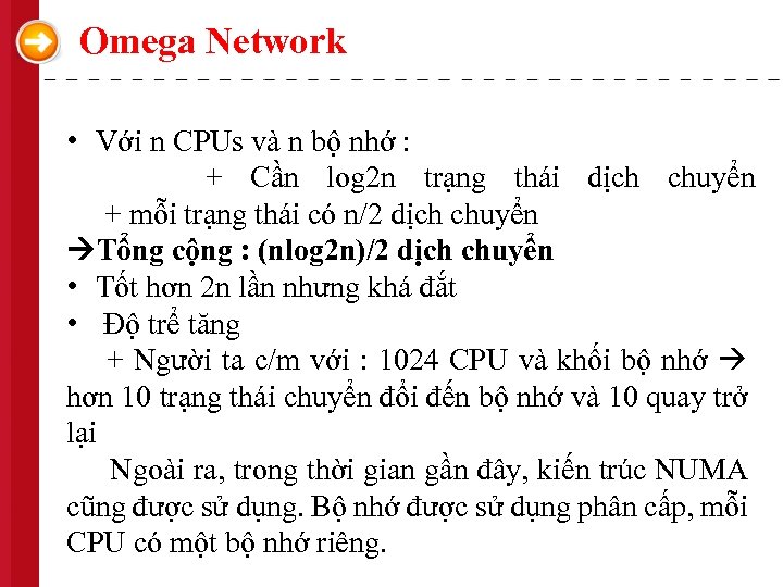 Omega Network • Với n CPUs và n bộ nhớ : + Cần log