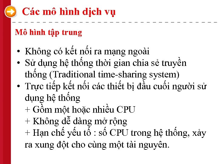 Các mô hình dịch vụ Mô hình tập trung • Không có kết nối