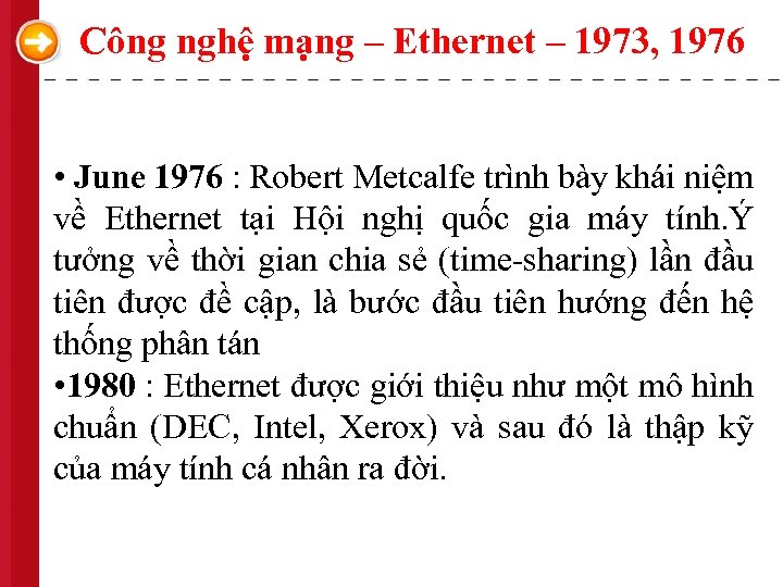 Công nghệ mạng – Ethernet – 1973, 1976 • June 1976 : Robert Metcalfe