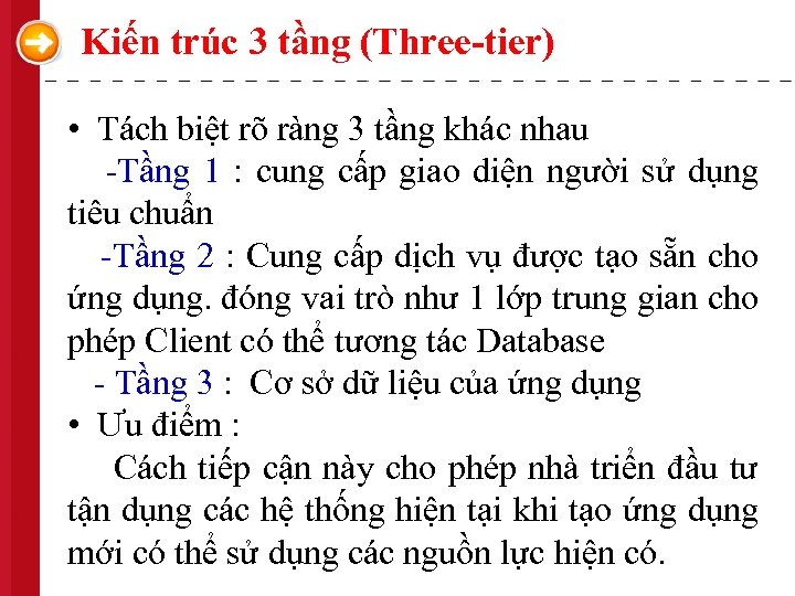 Kiến trúc 3 tầng (Three-tier) • Tách biệt rõ ràng 3 tầng khác nhau