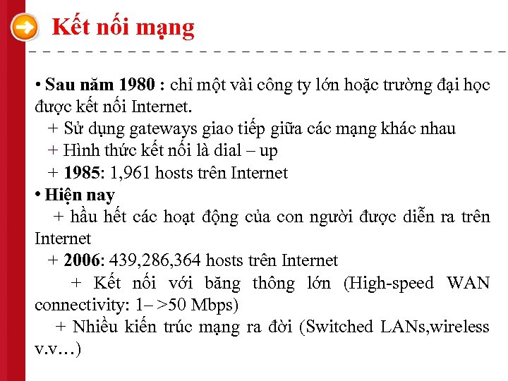 Kết nối mạng • Sau năm 1980 : chỉ một vài công ty lớn