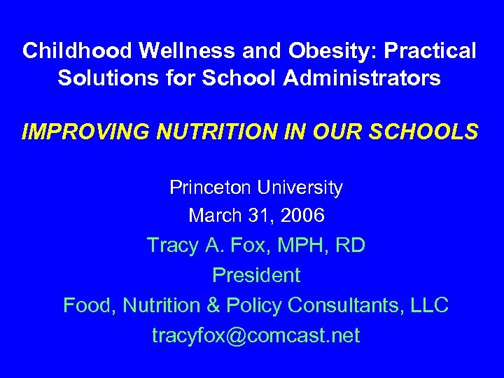 Childhood Wellness and Obesity: Practical Solutions for School Administrators IMPROVING NUTRITION IN OUR SCHOOLS