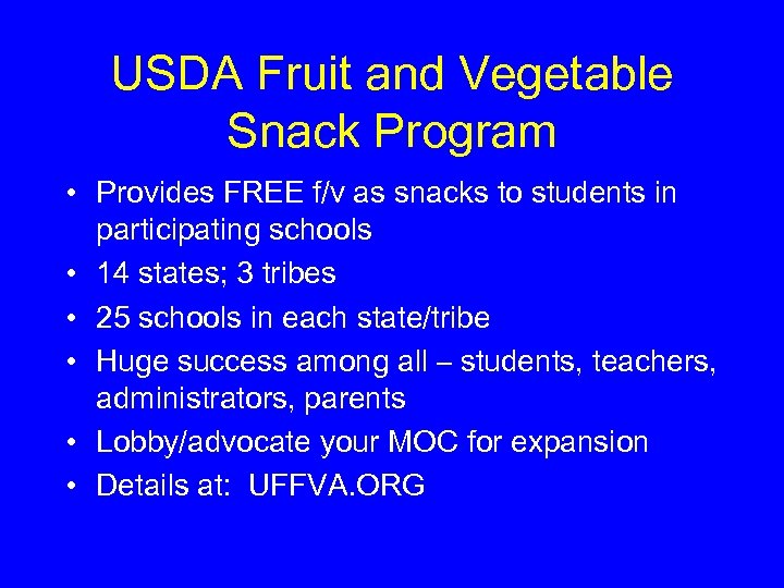 USDA Fruit and Vegetable Snack Program • Provides FREE f/v as snacks to students