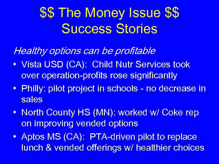 $$ The Money Issue $$ Success Stories Healthy options can be profitable • Vista