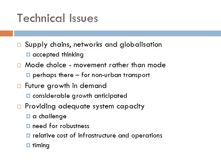 Technical Issues Supply chains, networks and globalisation Mode choice - movement rather than mode