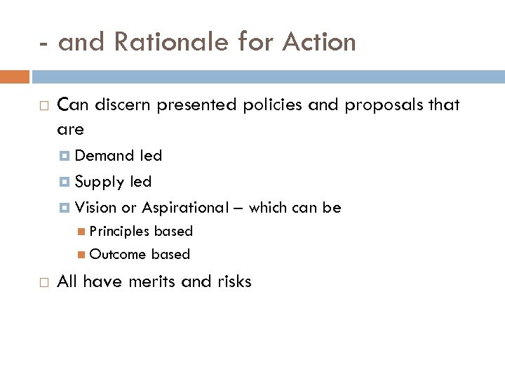 - and Rationale for Action Can discern presented policies and proposals that are Demand