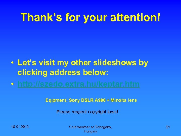 Thank’s for your attention! • Let’s visit my other slideshows by clicking address below: