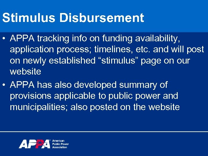 Stimulus Disbursement • APPA tracking info on funding availability, application process; timelines, etc. and