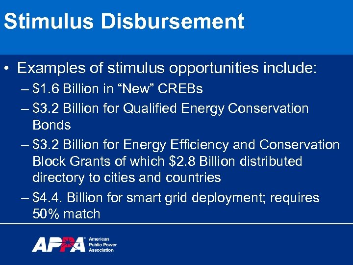 Stimulus Disbursement • Examples of stimulus opportunities include: – $1. 6 Billion in “New”