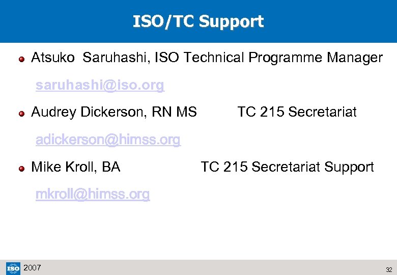 ISO/TC Support Atsuko Saruhashi, ISO Technical Programme Manager saruhashi@iso. org Audrey Dickerson, RN MS