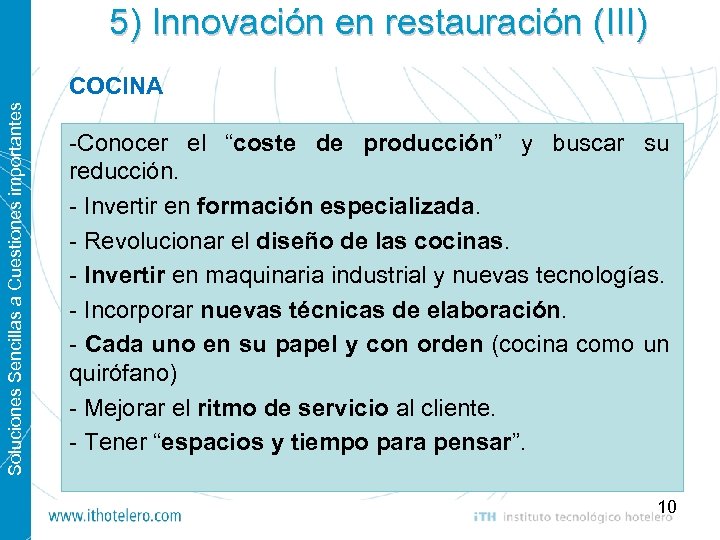5) Innovación en restauración (III) Soluciones Sencillas a Cuestiones importantes COCINA -Conocer el “coste