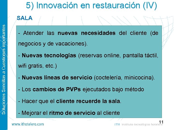 5) Innovación en restauración (IV) Soluciones Sencillas a Cuestiones importantes SALA - Atender las