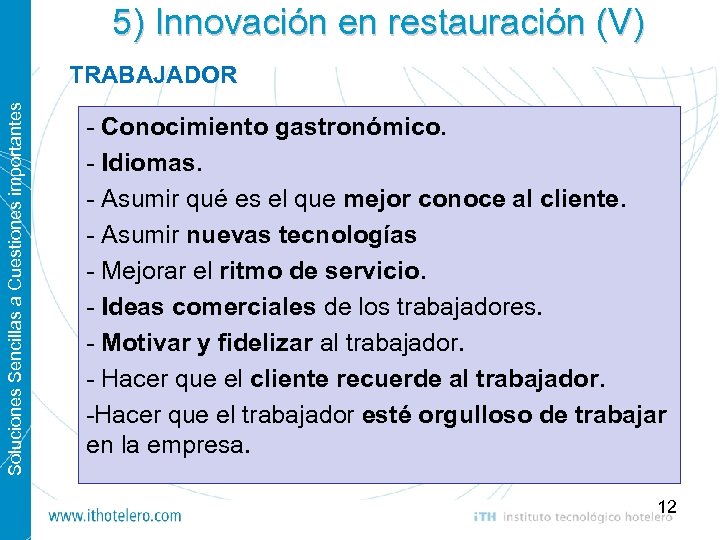 5) Innovación en restauración (V) Soluciones Sencillas a Cuestiones importantes TRABAJADOR - Conocimiento gastronómico.